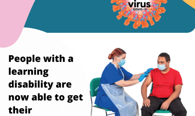People with a learning disability are now able to get their vaccination.