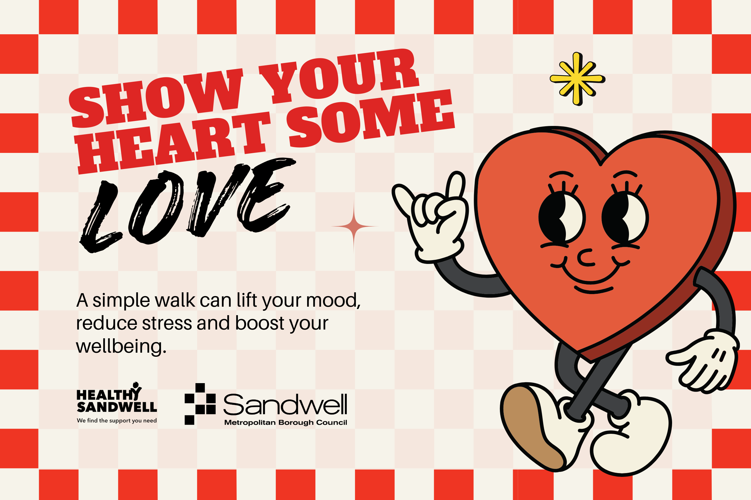 A red and white themed checkerboard graphic of a cartoon heart reading 'Show your heart some love. A simple walk can lift your mood, reduce stress and boost your wellbeing'.